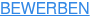 BEWERBEN