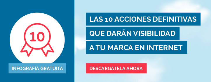 10 acciones definitivas que darán visibilidad a tu marca en internet