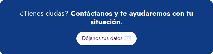 ¿Tienes&nbsp;dudas? Contáctanos y te ayudaremos con tu situación.