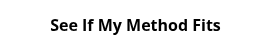 See If My Method Fits