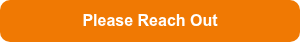 <p>Please Reach Out</p>