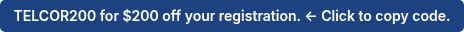 <p style="font-size: 14px;">TELCOR200&nbsp;for $200 off your registration. ← Click to copy code.</p>