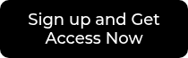 Sign up and Get Access Now