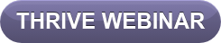 THRIVE WEBINAR
