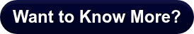 Want to Know More?
