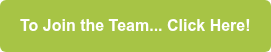 To Join the Team... Click Here!
