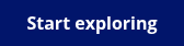 Start exploring