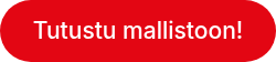 Tutustu mallistoon!