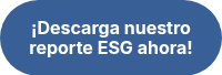 ¡Descarga nuestro reporte ESG ahora!
