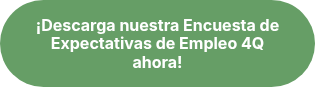 ¡Descarga nuestra Encuesta de Expectativas de Empleo 4Q ahora!