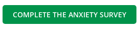 COMPLETE THE ANXIETY SURVEY