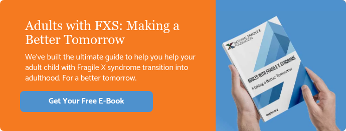 Adults with FXS: Making a Better Tomorrow