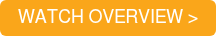 WATCH OVERVIEW >