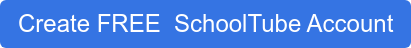 Create FREE SchoolTube Account
