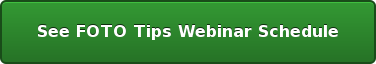 See FOTO Tips Webinar Schedule