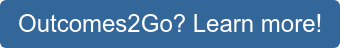 Outcomes2Go? Learn more!