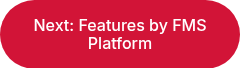 Next: Features by FMS Platform