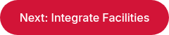 Next: Integrate Facilities