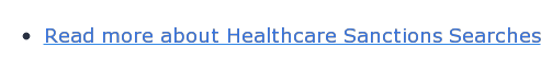 * Read more about Healthcare Sanctions Searches