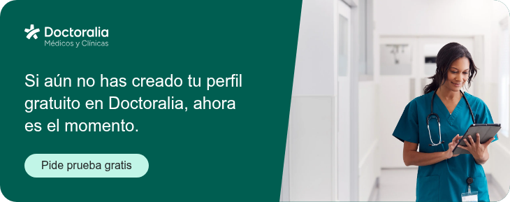 Si aún no has creado tu perfil gratuito en Doctoralia, ahora es el momento. Pide prueba gratis