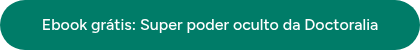 Ebook grátis: Super poder oculto da Doctoralia