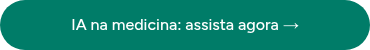 IA na medicina: assista agora →
