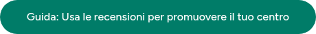 Guida: Usa le recensioni per promuovere il tuo centro