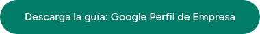 Descarga la guía: Google Perfil de Empresa
