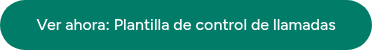 Ver ahora: Plantilla de control de llamadas