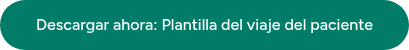 Descargar ahora: Plantilla del viaje del paciente