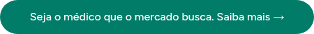 Seja o médico que o mercado busca. Saiba mais →