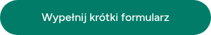 Wypełnij krótki formularz
