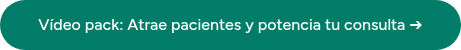 Vídeo Pack: Atrae pacientes y haz crecer tu consulta ➔