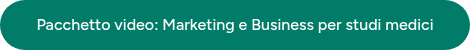 Pacchetto video: Marketing e Business per studi medici