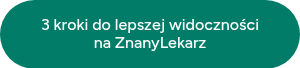 3 kroki do lepszej widoczności na ZnanyLekarz