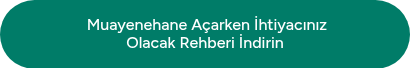 <p>&nbsp;Muayenehane Açarken İhtiyacınız Olacak&nbsp;Rehberi İndirin</p>