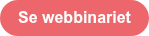 Se webbinariet