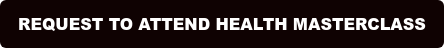 REQUEST TO ATTEND HEALTH MASTERCLASS