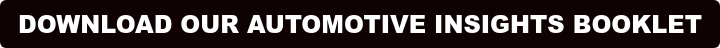 DOWNLOAD OUR AUTOMOTIVE INSIGHTS BOOKLET