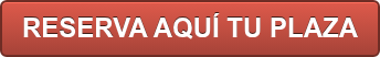 RESERVA AQUÍ TU PLAZA