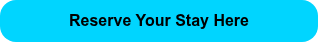 Reserve Your Stay Here