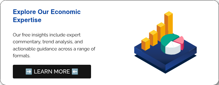   Explore Our Economic Expertise   Our free insights include expert commentary, trend analysis, and actionable guidance across a range of formats.  