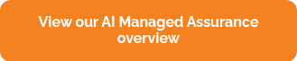 View our AI Managed Assurance overview