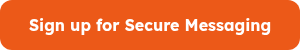 <strong>Sign up for Secure Messaging</strong>