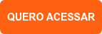 QUERO ACESSAR