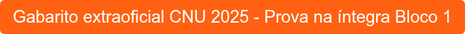 Gabarito extraoficial CNU 2025 - Prova na íntegra Bloco 1