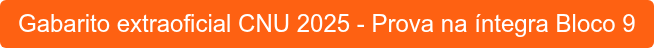 Gabarito extraoficial CNU 2025 - Prova na íntegra Bloco 9