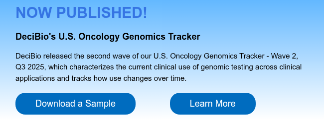 NOW PUBLISHED!   DeciBio's U.S. Oncology Genomics Tracker   DeciBio released the first wave of our U.S. Oncology Genomics Tracker - Wave 1, Q2 2025, which characterizes the current clinical use of genomic testing across clinical applications and tracks how use changes over time.  