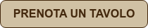 PRENOTA UN TAVOLO