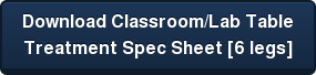 Download Classroom/Lab Table   Treatment Spec Sheet [6 legs]
